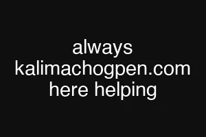 always kalimachogpen.com here helping