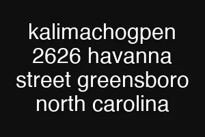 kalimachogpen 2626 havanna street greensboro north carolina