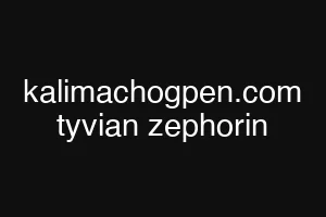 kalimachogpen.com tyvian zephorin
